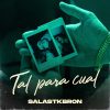 Salas, Omar Varela – Tal Para Cual (Video Oficial)